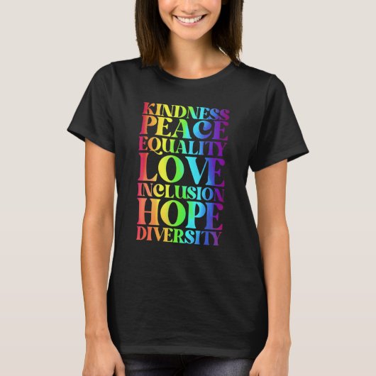 Kindness Peace Equality Inclusion Diversity Human  T-shirt (Voorkant)