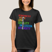 Kindness Peace Equality Inclusion Diversity Human T-shirt (Voorkant)