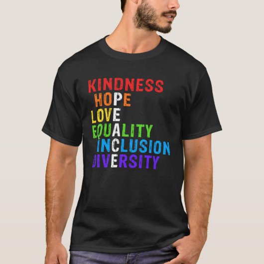 Kindness Peace Equality Inclusion Diversity Human  T-shirt (Voorkant)