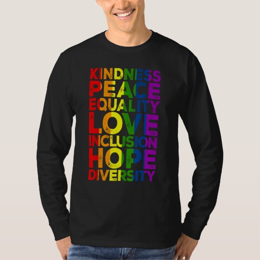 Kindness Peace Equality Love Inclusion Hope LGBT F T-shirt (Voorkant)