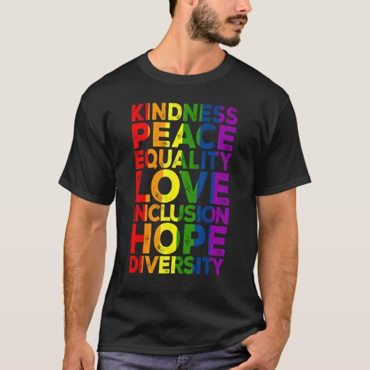Kindness Peace Equality Love Inclusion Hope LGBT F T-shirt (Voorkant)