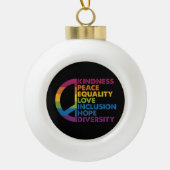 Kindness Peace Love Inclusion Hope Divers Keramische Bal Ornament (Voorkant)