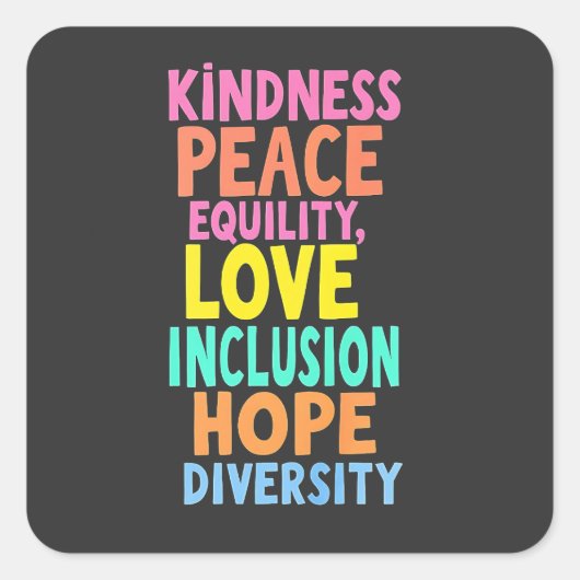 Kindness Peace Love Inclusion Hope Divers Vierkante Sticker (Voorkant)