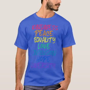 Kindness Peace Love Inclusion Hope Human T-shirt