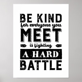 Kindness Quote is aardig voor iedereen die een str Poster
