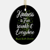 Kindness Sprinkle it Overal waar geestelijke gezon Keramisch Ornament (Rechts)