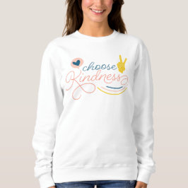 Kindness Sweatshirt kiezen