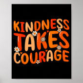 Kindness Takes Courage Orange Unity Day Anti Bully Poster (Voorkant)