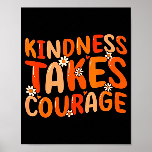 Kindness Takes Courage Orange Unity Day Anti Bully Poster (Voorkant)