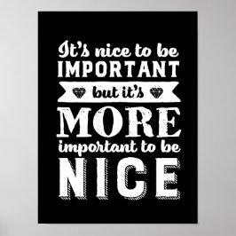 Kindness vind het belangrijker om Nice te zijn Poster