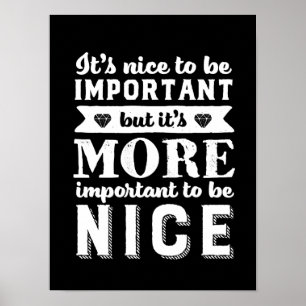 Kindness vind het belangrijker om Nice te zijn Poster