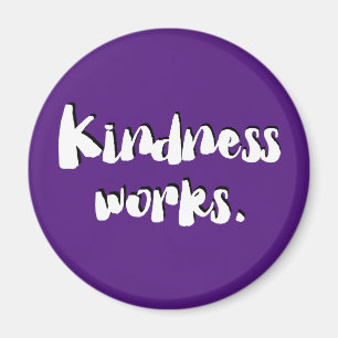 Kindness Works   Be Kind Magnet