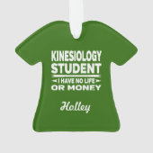 Kinesiology College Student No Life or Money Ornament (achterkant)
