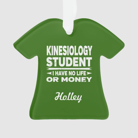Kinesiology College Student No Life or Money Ornament (voorkant)