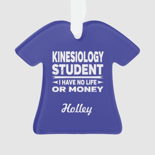 Kinesiology College Student No Life or Money Ornament (voorkant)