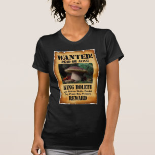 King Bolete - Gezochte Dood of Alive T-shirt
