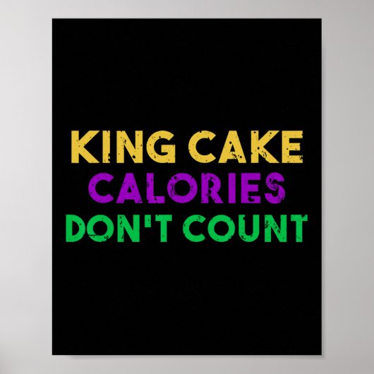 King Cake Calories Gras Drink niet Poster (Voorkant)