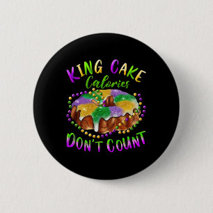 King Cake Calories niet tellen Mardi Gras Carnival Ronde Button 5,7 Cm