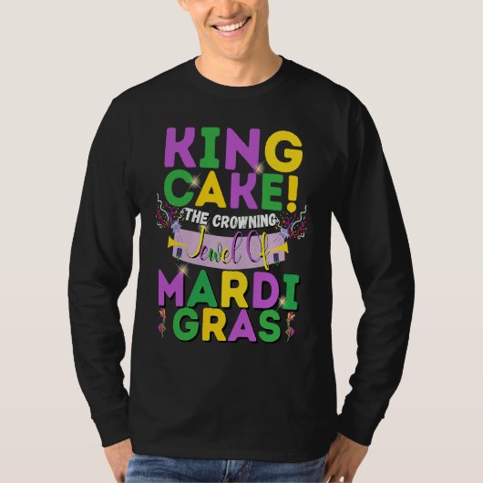 King Cake The Crowning Jewel Of Mardi Gras T-shirt (Voorkant)