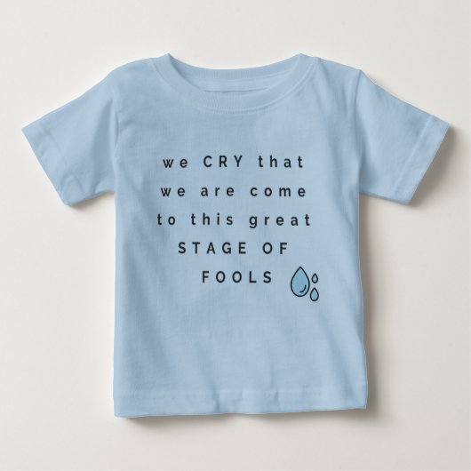 King Lear Quote Baby T-Shirt (Voorkant)