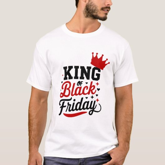 King of Black Friday Crown Typography Shopping Day T-shirt (Voorkant)
