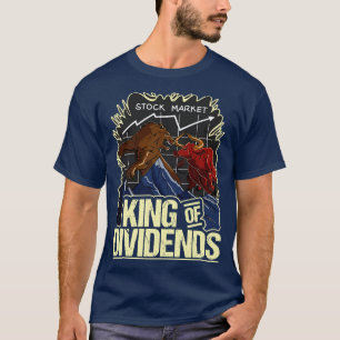 King of Dividends Bull vs Beer Stock Market Invest T-shirt