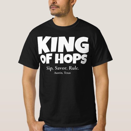 King of Hops - Sip Savour Rule Custom T-shirt (Voorkant)