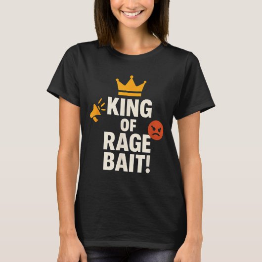 King Of Rage Bait Funny Internet Meme Gamer Quote  T-shirt (Voorkant)