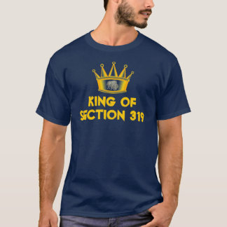 King of Section 319 - Mike T-shirt