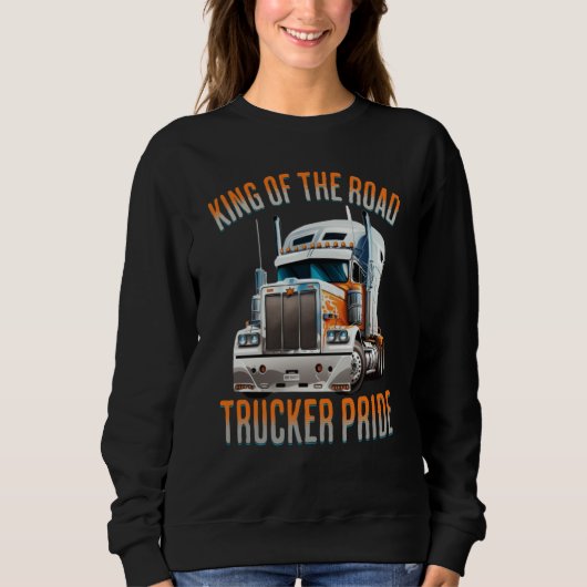 King of the road trucker pride truck drivers Quote Trui (Voorkant)
