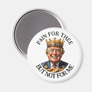 King Trump pijn voor jou Magneet