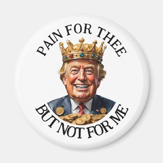 King Trump pijn voor jou Magneet (Voorkant)