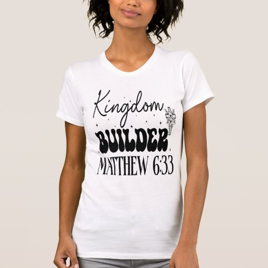 Kingdom Builder Matthew 6:33 Christian Tee T-shirt (Voorkant)