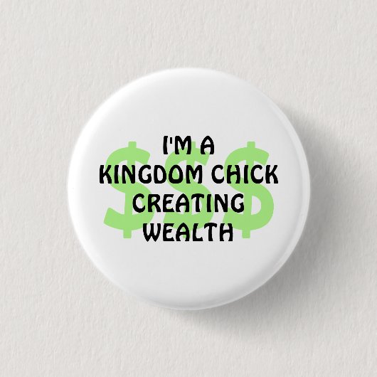 KINGDOM CHICK CREËER WEALTH Christelijk Ronde Button 3,2 Cm (Voorkant)
