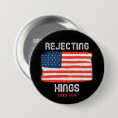 Kings Button afwijzen – sinds 1776 Bold Freedom (Voorkant /achterkant)