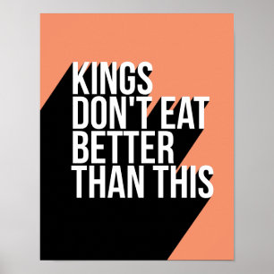 Kings eet geen Motivatie prijsschaduw Poster