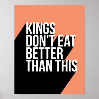 Kings eet geen Motivatie prijsschaduw Poster