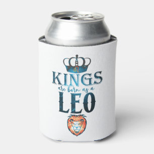 KINGS worden geboren als LEO Zodiab Sign. Juli Blikjeskoeler