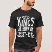 Kings wordt geboren op 13 augustus jongstleden. t-shirt (Voorkant)