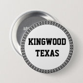 KINGWOOD, TEXAS RONDE BUTTON 7,6 CM (Voorkant /achterkant)