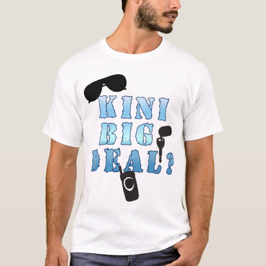 Kini Big Deal T-Shirt (Voorkant)