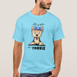 KiniArt Het Leven Is Beter Yorkie T-shirt