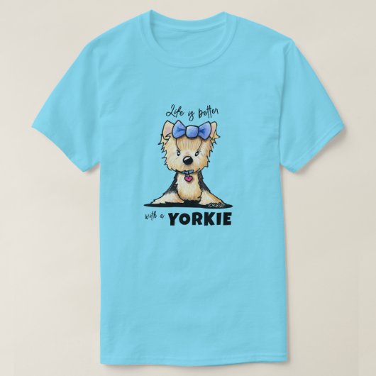 KiniArt Het Leven Is Beter Yorkie T-shirt (Design voorkant)