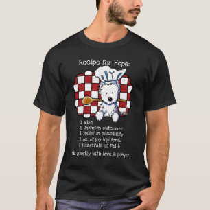KiniArt Westie Hope Recipe T-shirt