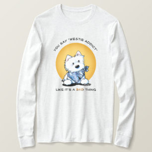 KiniArt Westie-verslaafde T-shirt