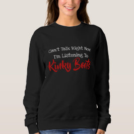 Kinky Boots Sweatshirt