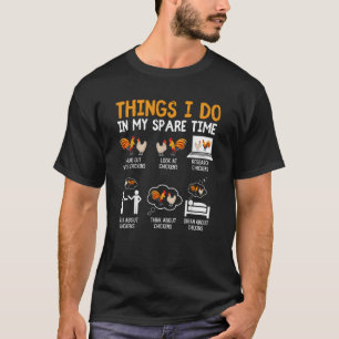 Kip 6 dingen die ik doe in mijn reservetijd Kippen T-shirt