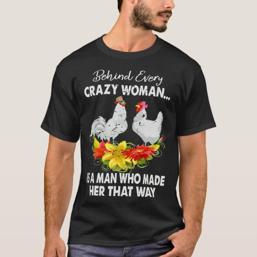 Kip achter elke gekke vrouw t-shirt (Voorkant)