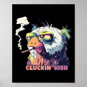 Kip die sigaret rookt grappige Cluckin High Meme Poster