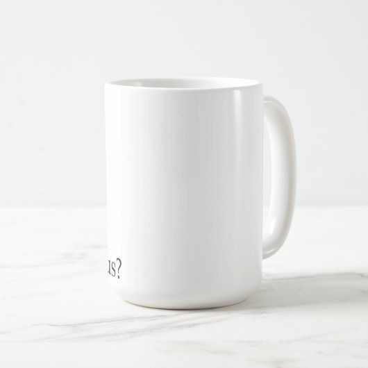 Kip, dinsdag. Ben je serieus? Mok (Voorkant rechts)